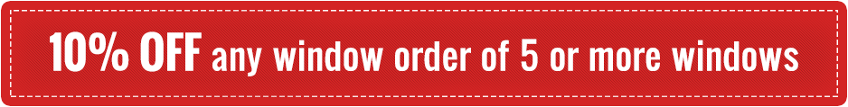 10% off any window order of 5 or more windows